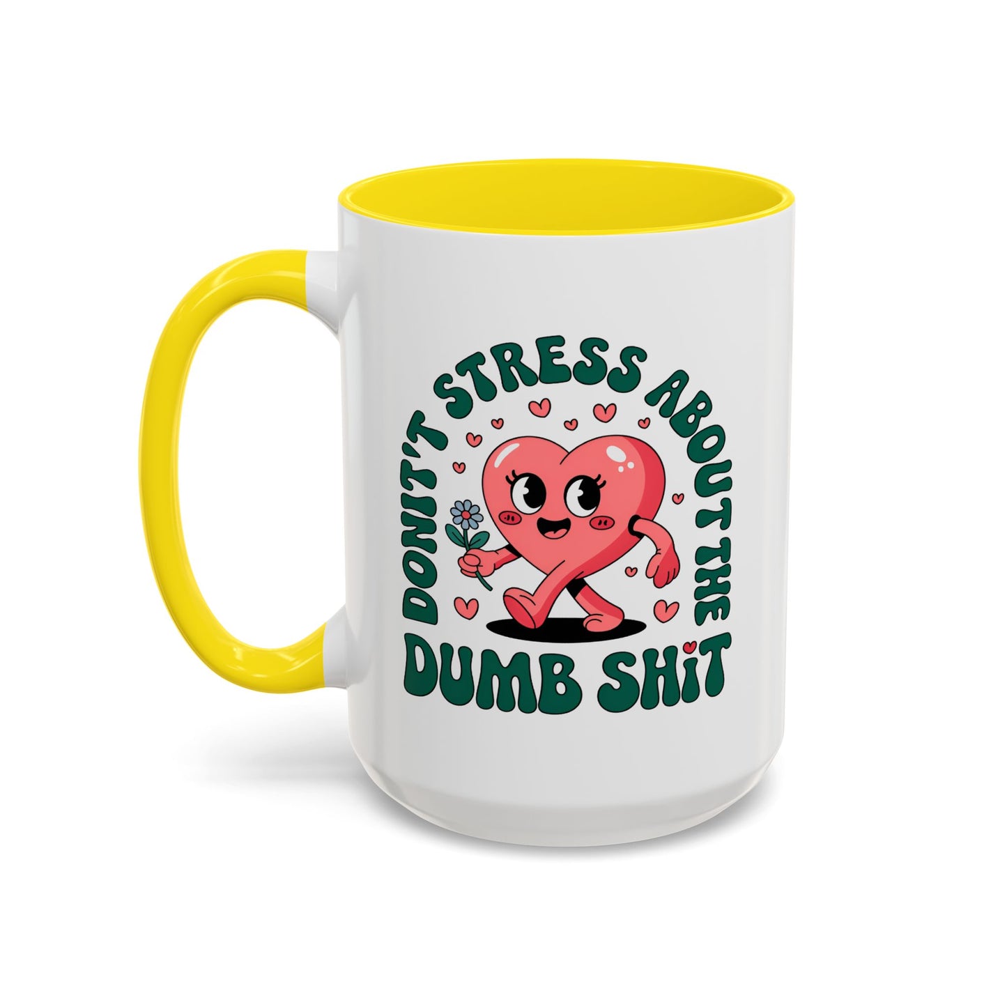 Humor Mug - Don't Stress About The Dumb Shit