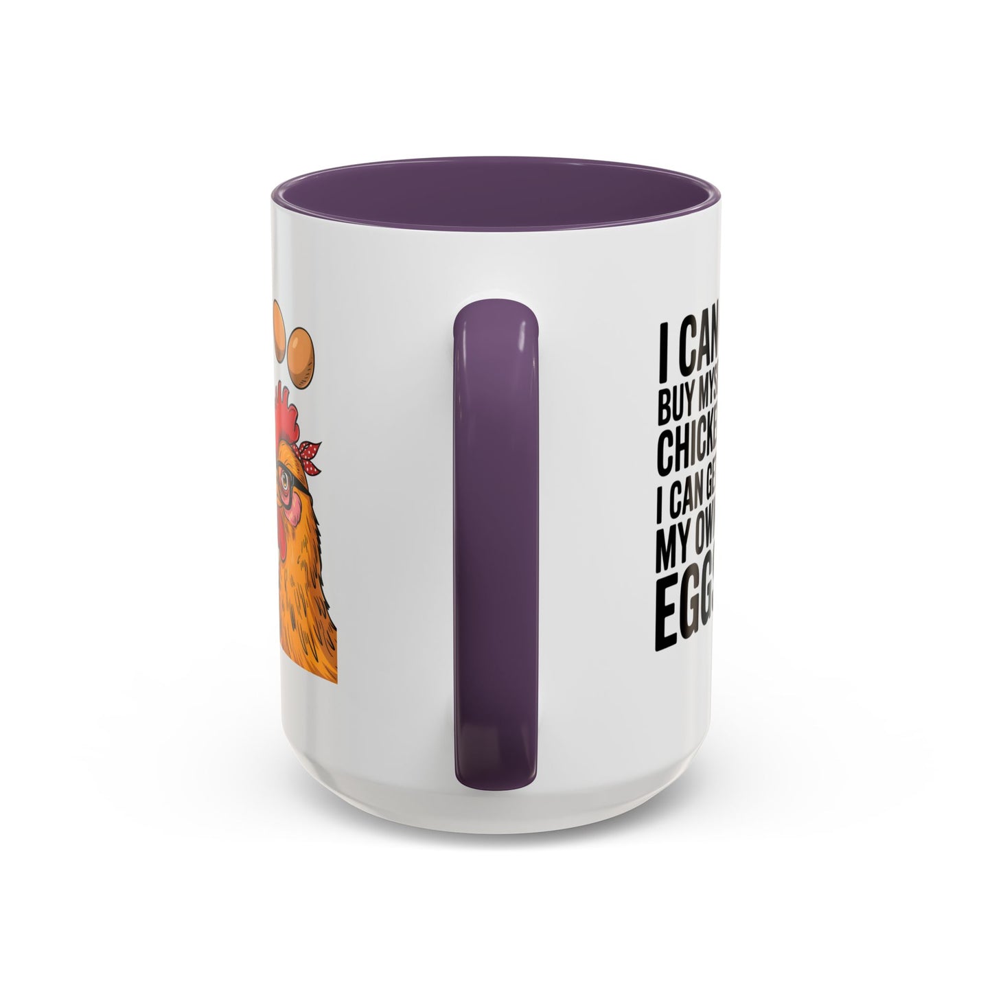 Humor Mug - I Can Buy Myself Chickens