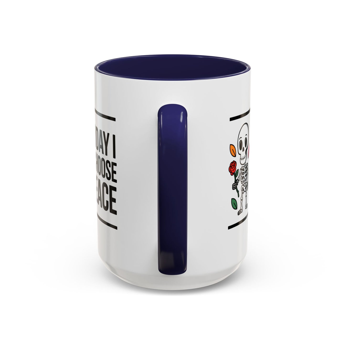 Humor Mug - Today I Choose Peace