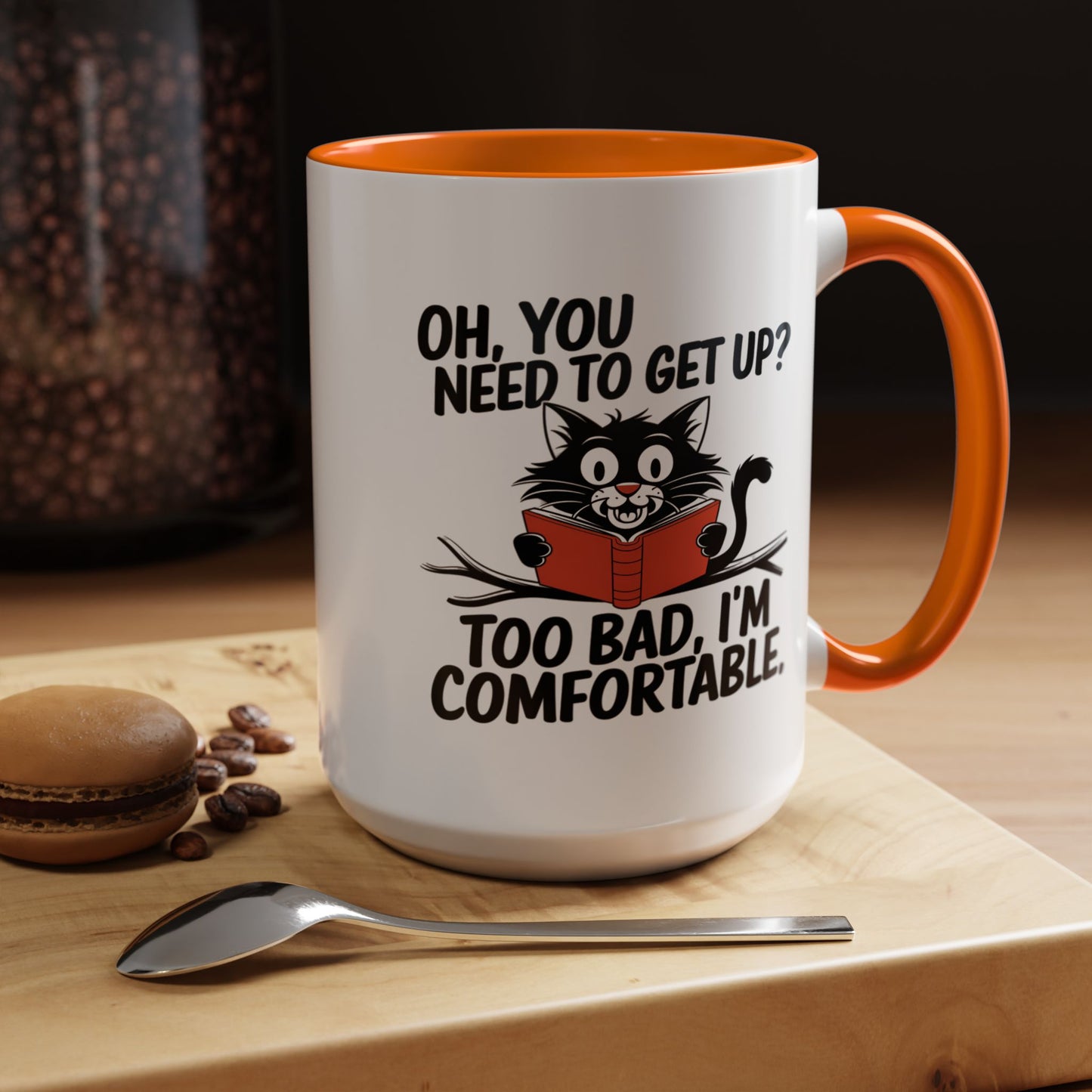 Animal Mug - Oh, You Need To Get Up?