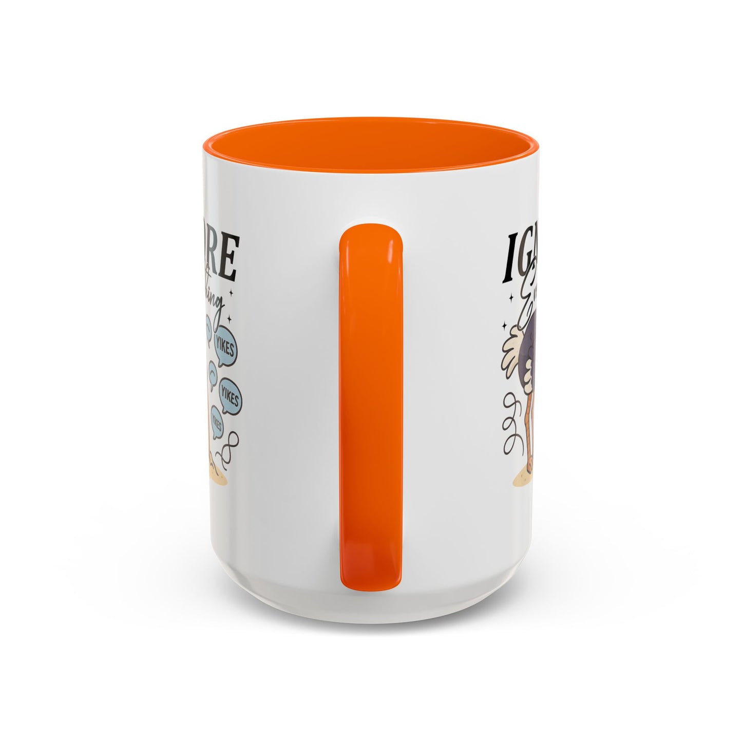 Humor Mug - Ignore Everthing