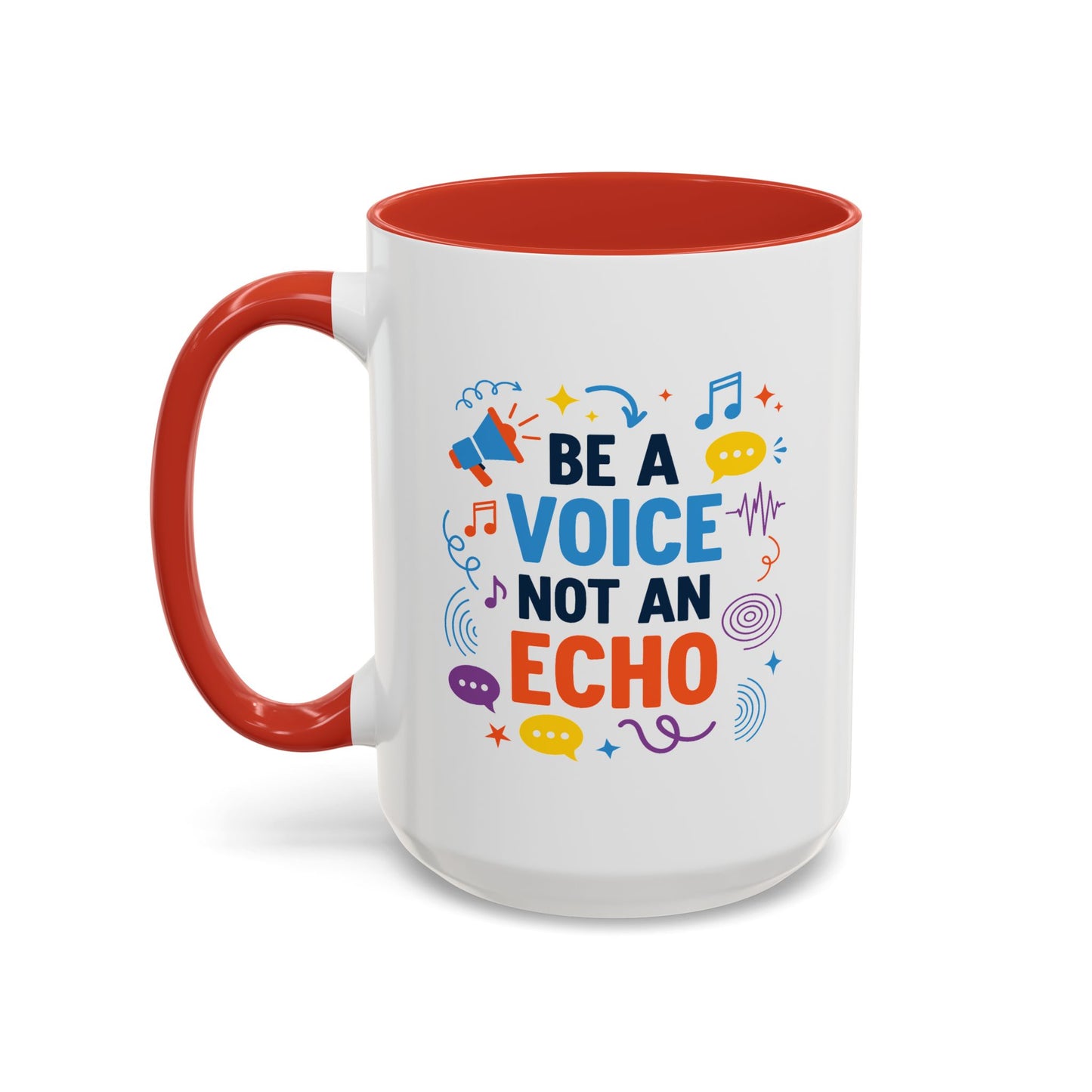 Motivation Mug - Be a Voice Not an Echo
