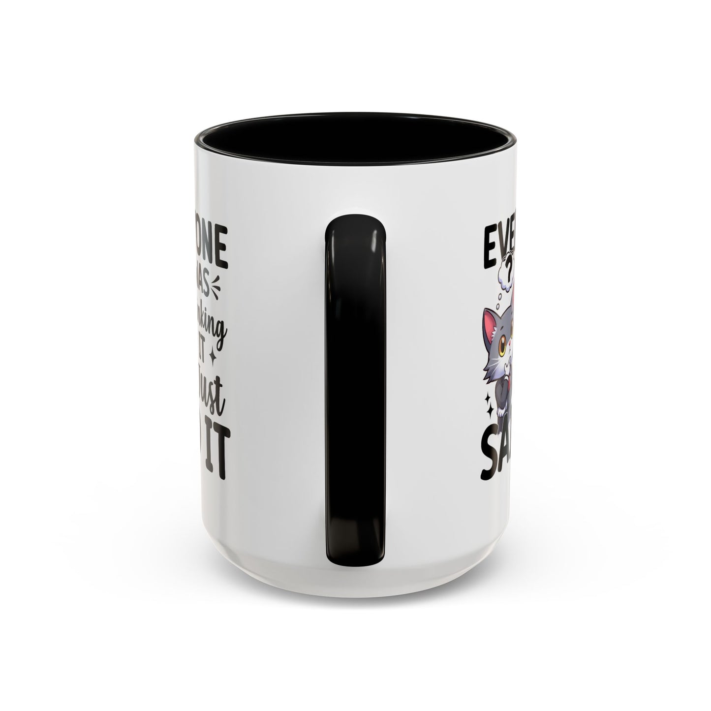 Humor Mug - Everyone Was Thinking It