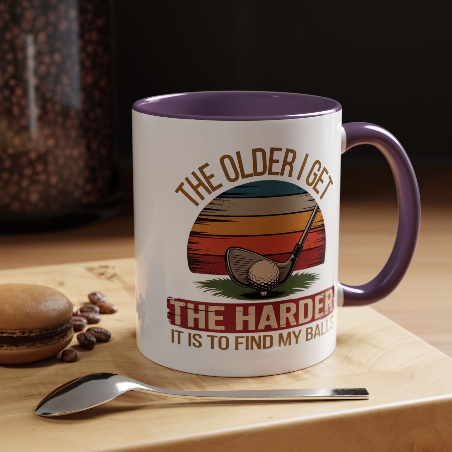 Humor Mug - The Older I Get