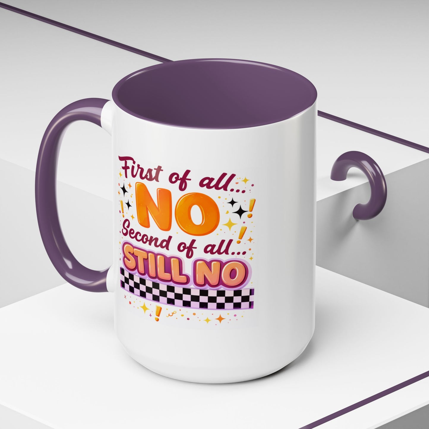 Humor Mug - First of All No