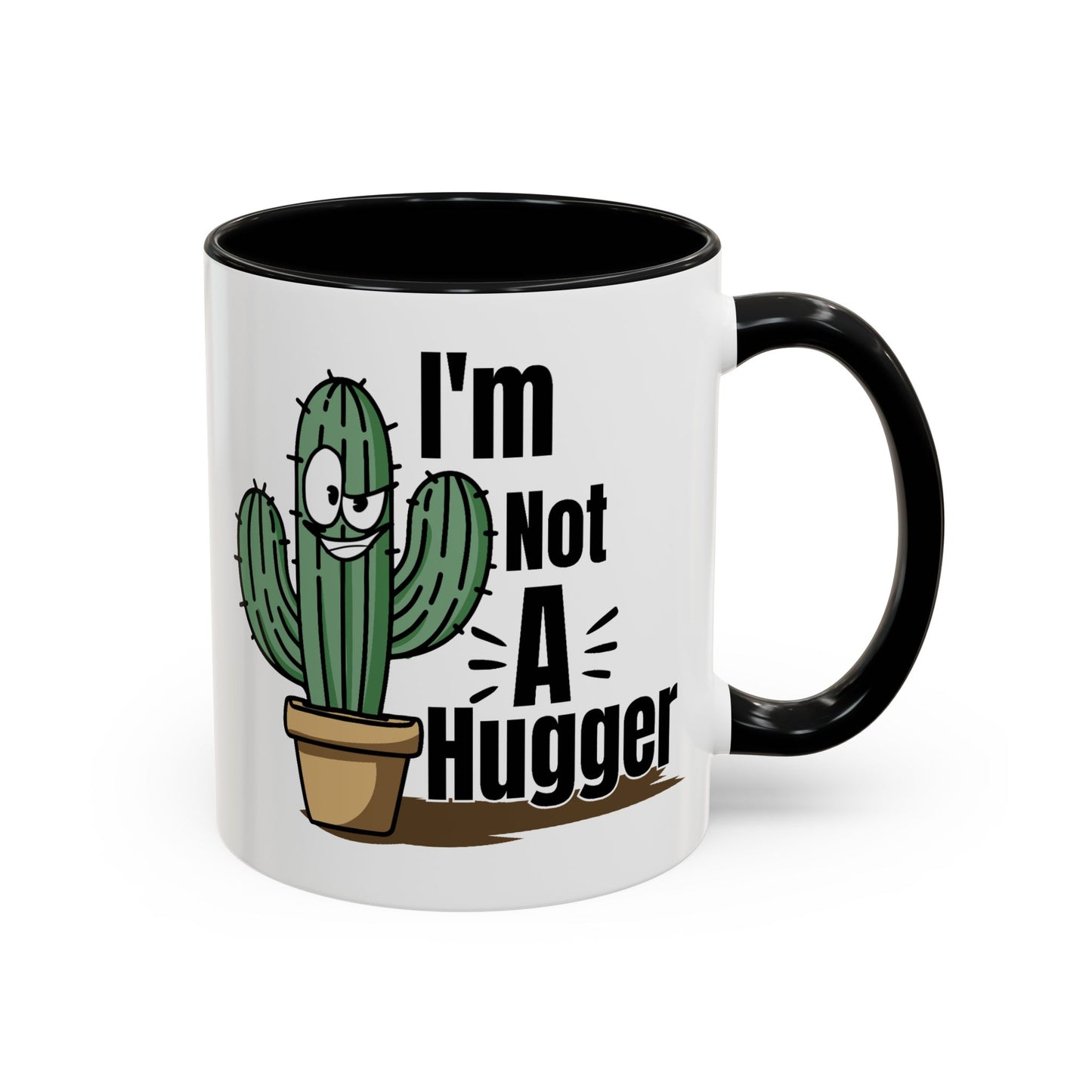 Humor Mug - I'm Not A Hugger