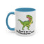 Adult Mug - Don't Be A Bitchasaurus Rex