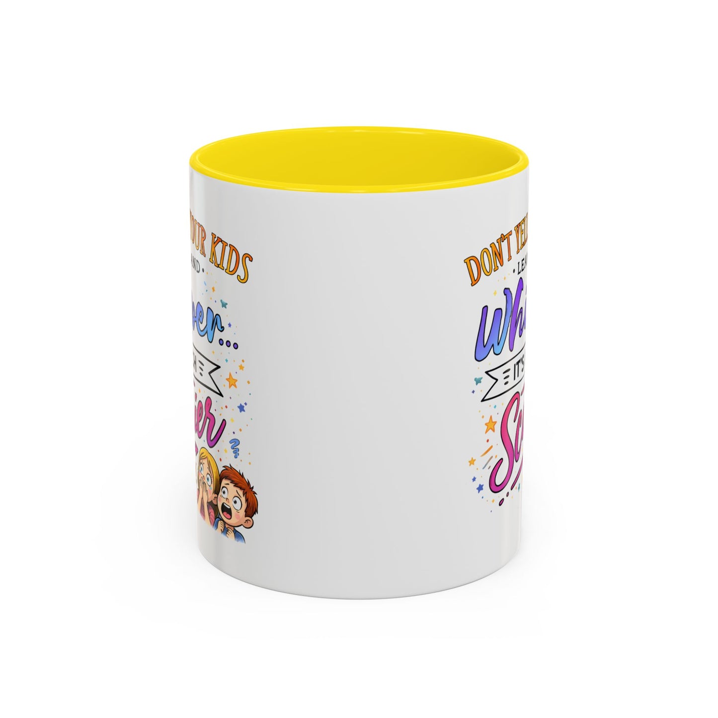 Humor Mug - Don't Yell At Your Kids