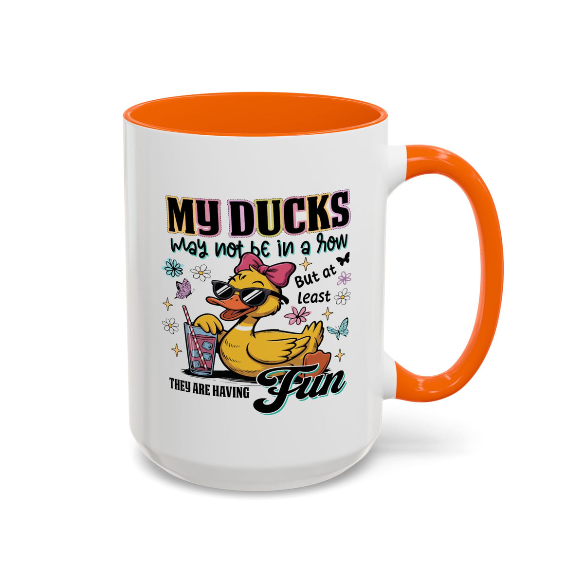 Humor Mug - My Ducks May Not Be In a Row