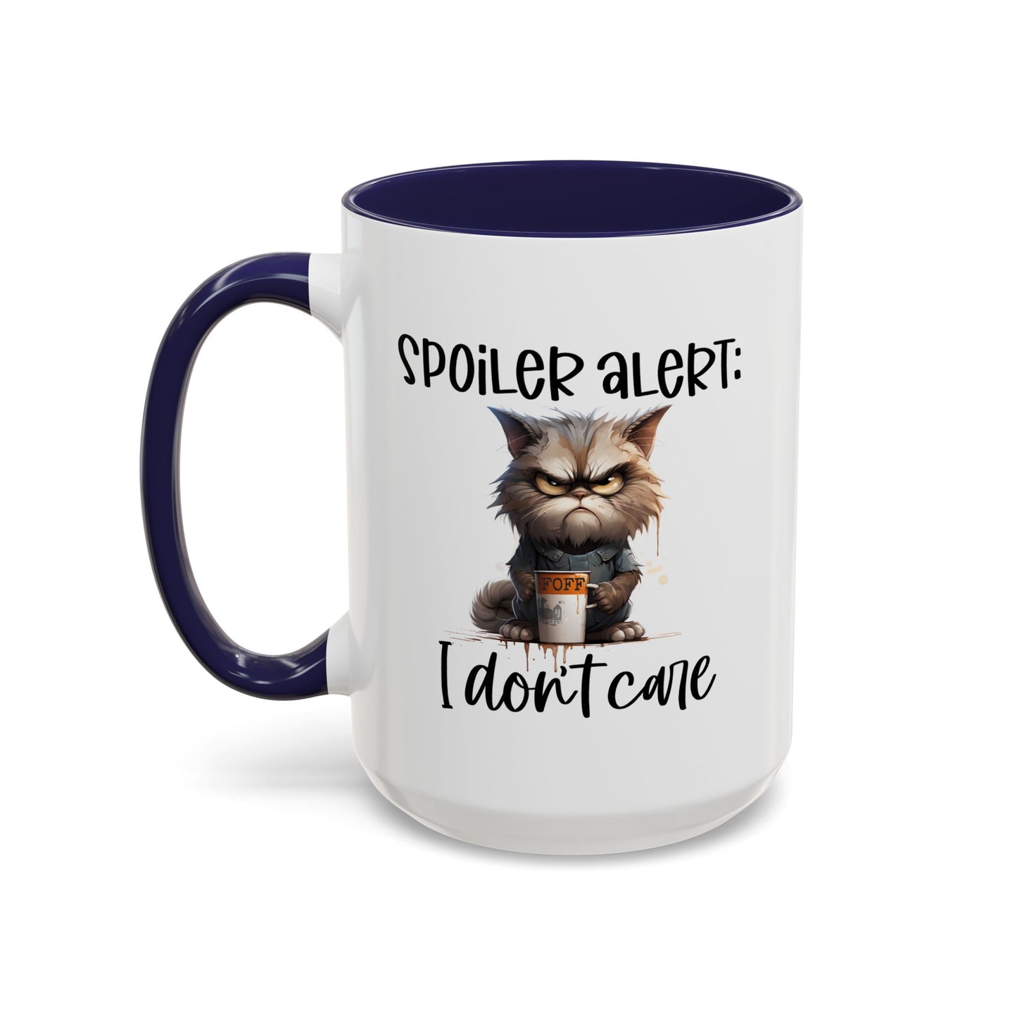 Humor Mug - Spoiler Alert I Don't Care