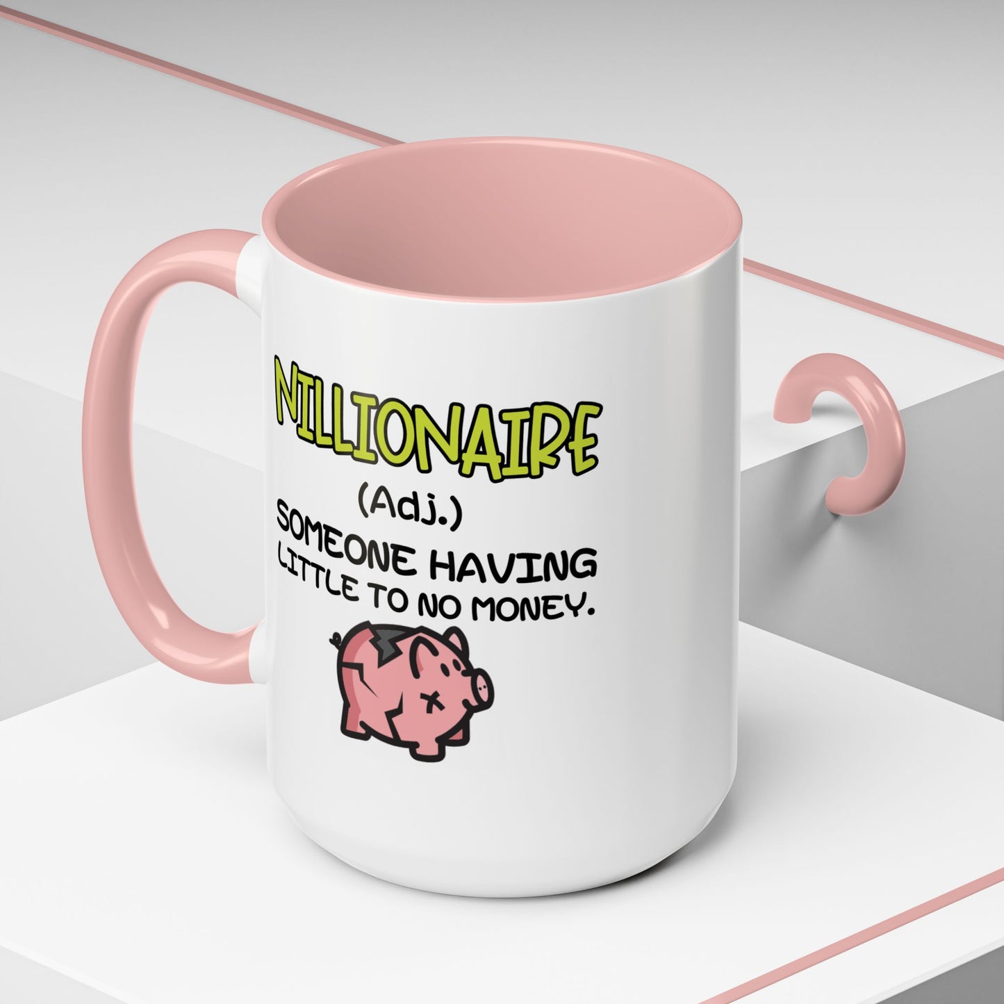 Humor Mug - Nillionaire - Someone Having Little To No Money