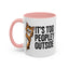 Animal Mug - It's Too Peopley Outside