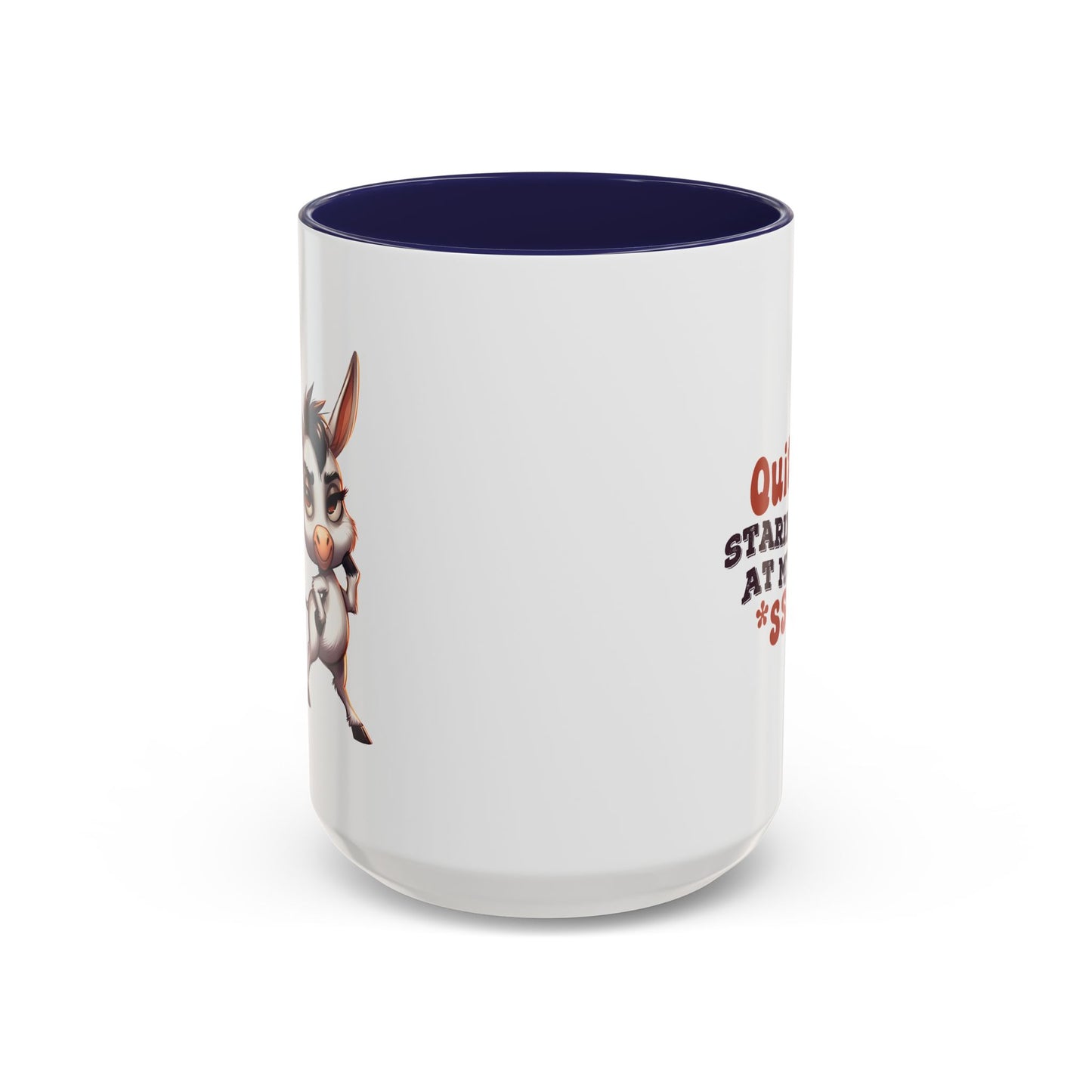 Humor Mug - Quit Staring At My Ass