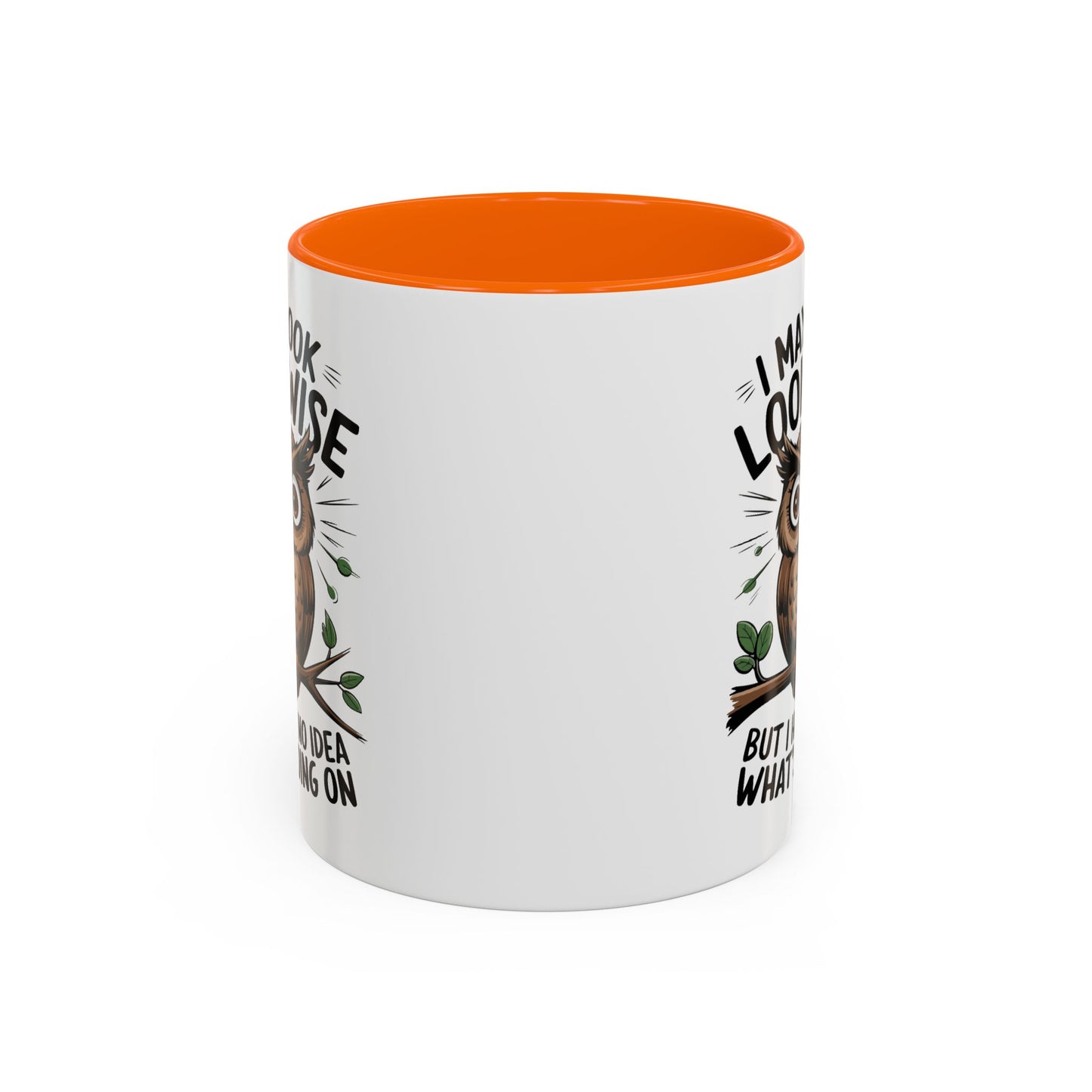 Humor Mug - I May look Wise
