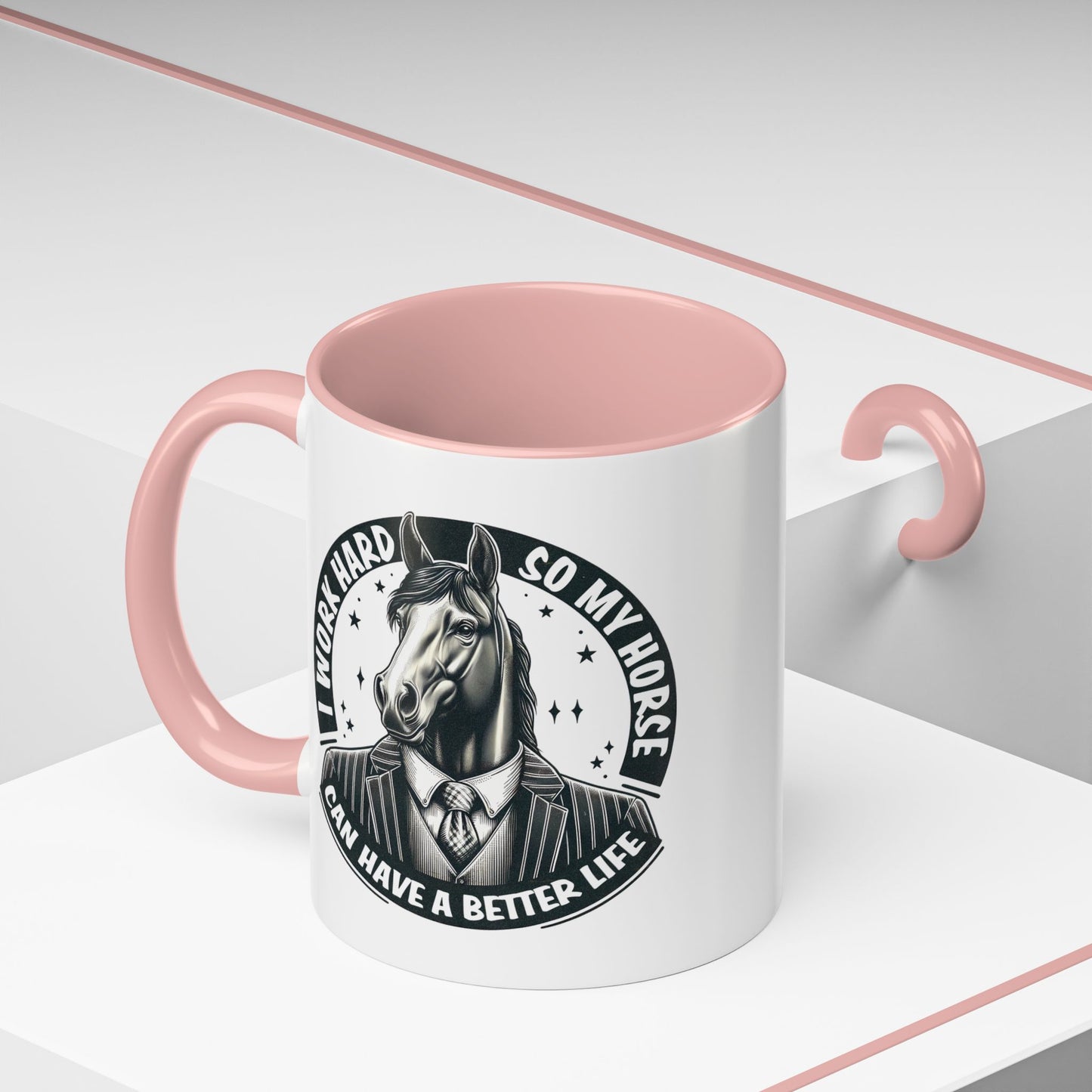 Humor Mug - I Work Hard So My Horse