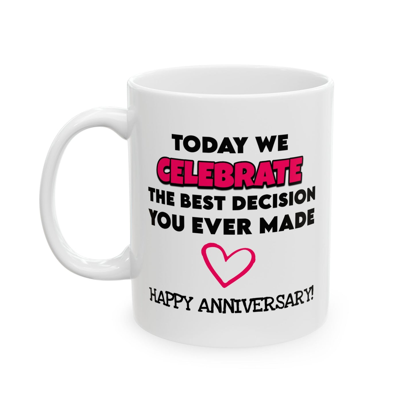 Anniversary Mug - Today We Celebrate The Best