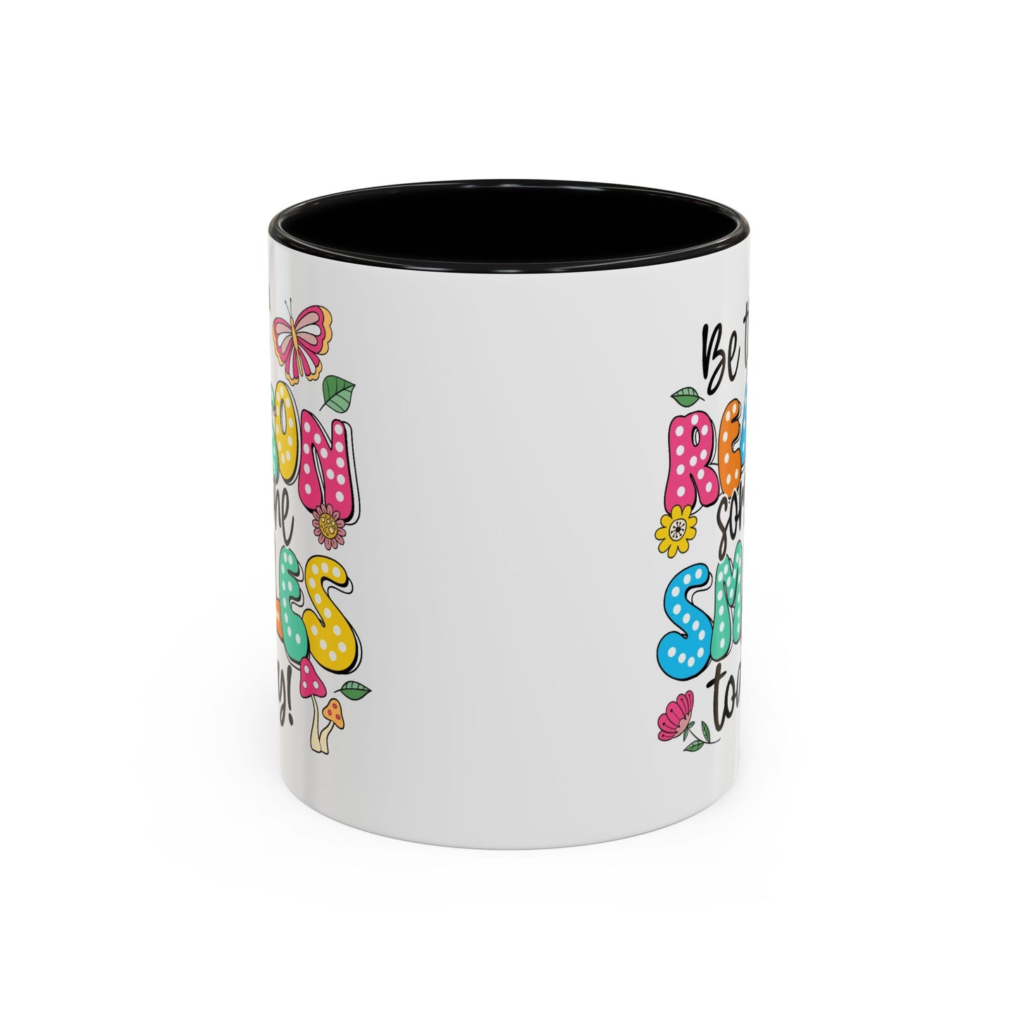 Motivational Mug - Be The Reason Someone Smiles Today