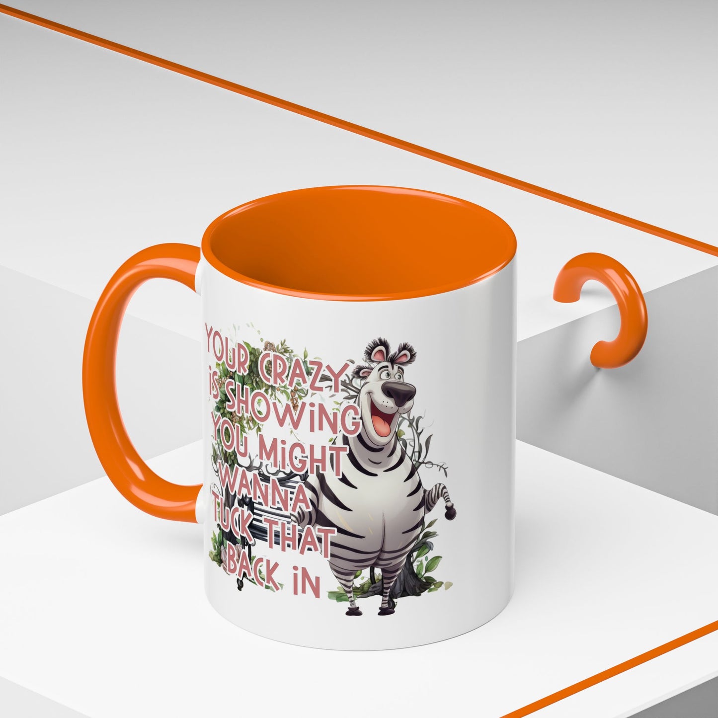 Humor Mug - Your Crazy is Showing
