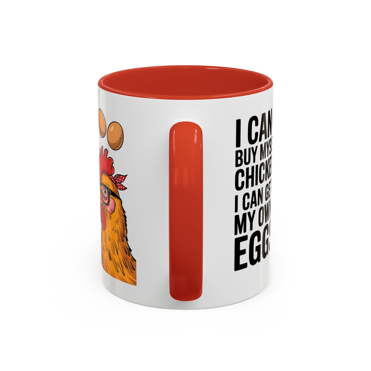 Humor Mug - I Can Buy Myself Chickens