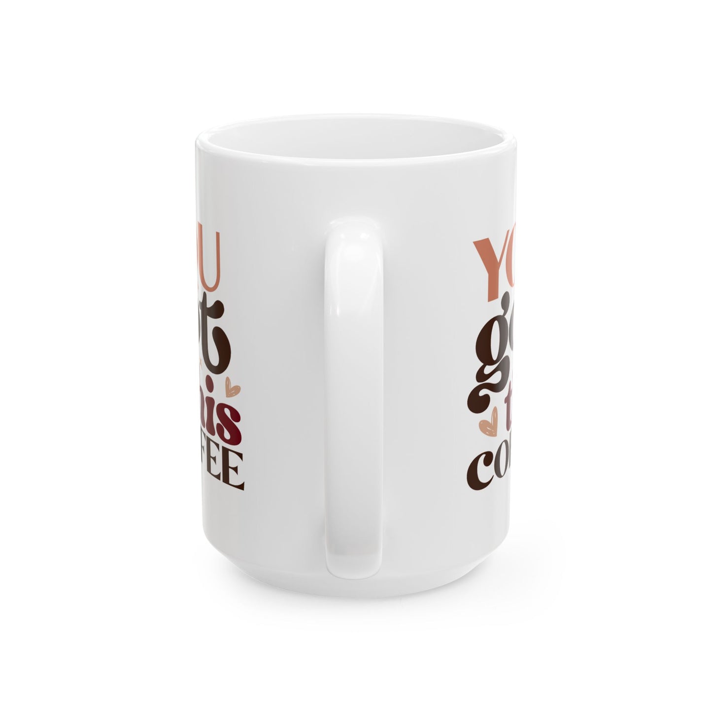 Motivation Mug - You Got This Coffee