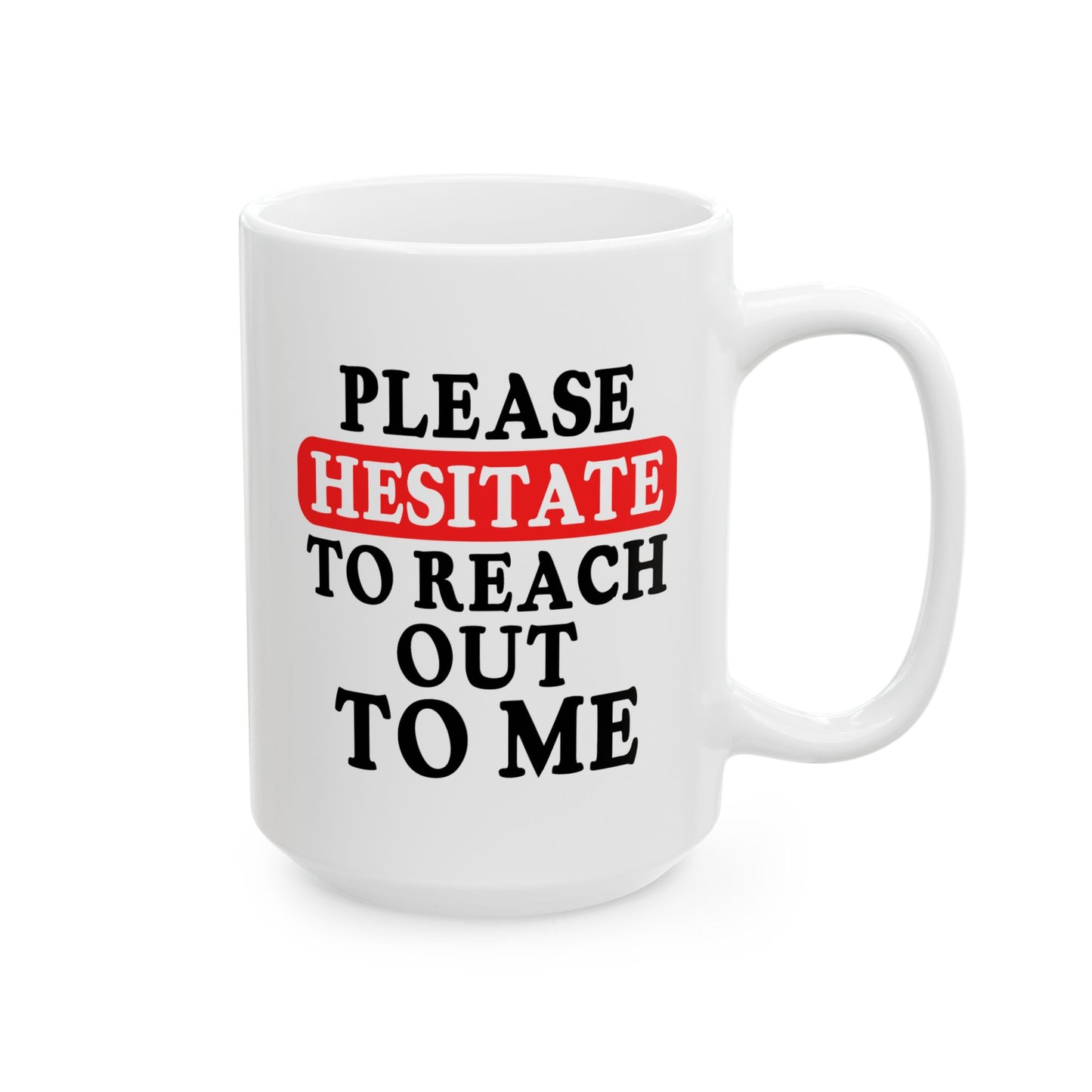 Office Mug - Please Hesitate