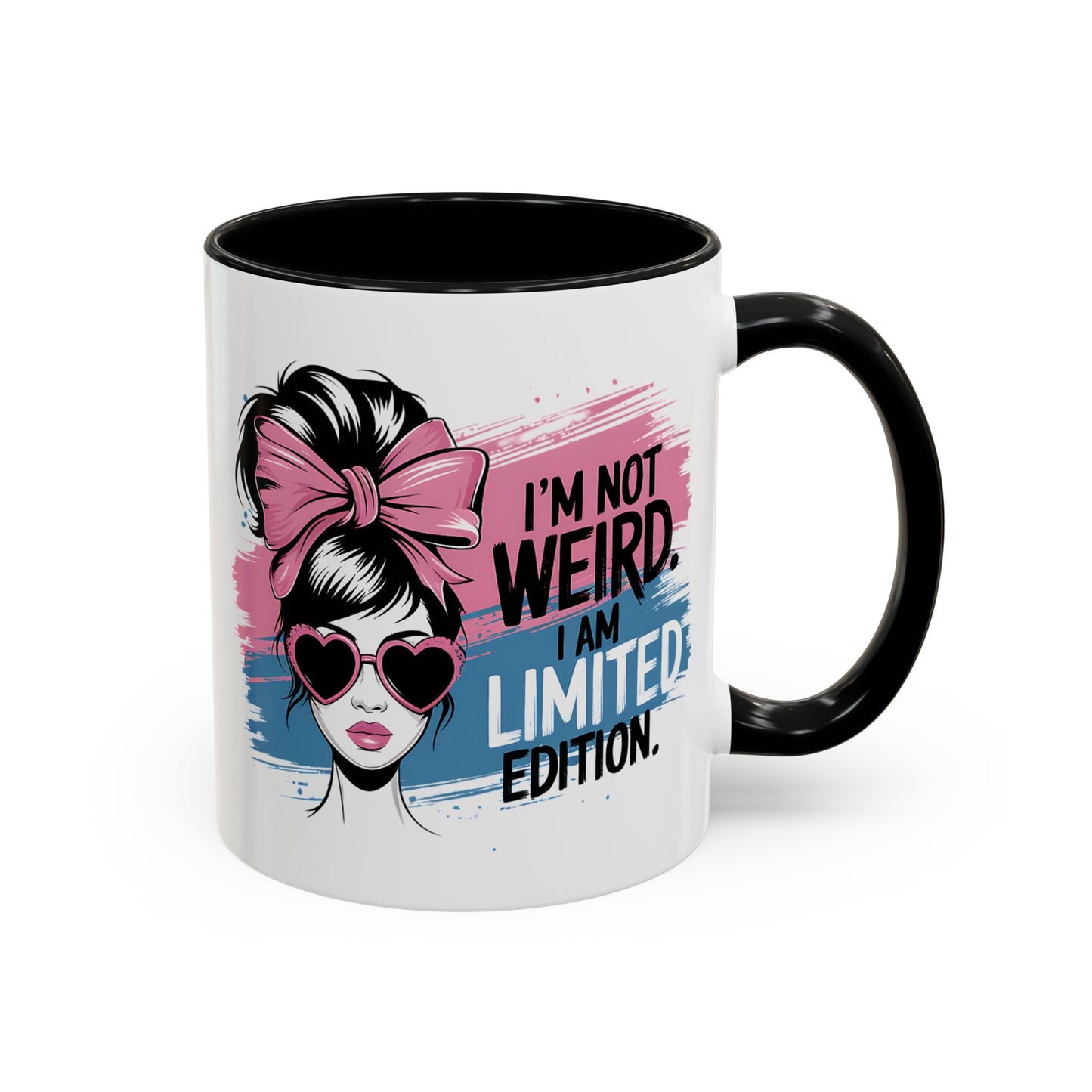 Humor Mug - I'm Not Weird I Am Limited Edition