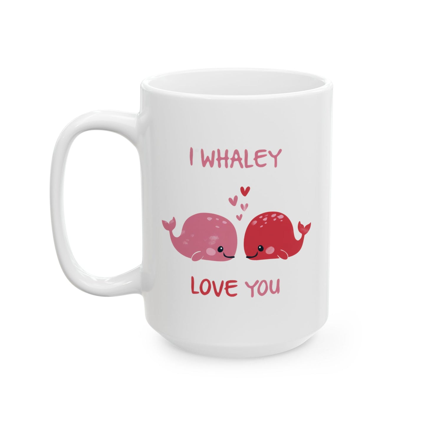 Anniversary Mug - I Whaley Love You