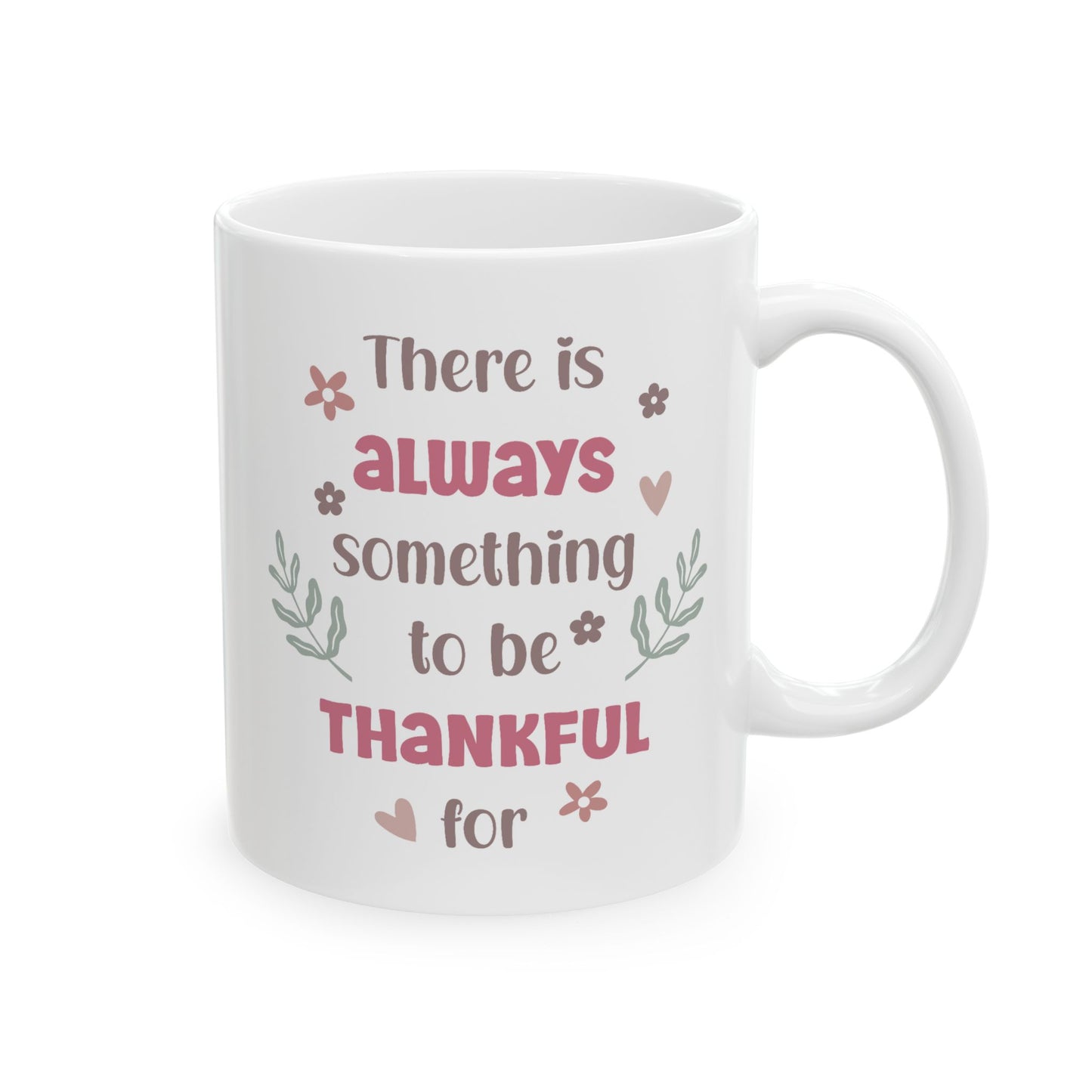 Motivation Mug - There is Always Something