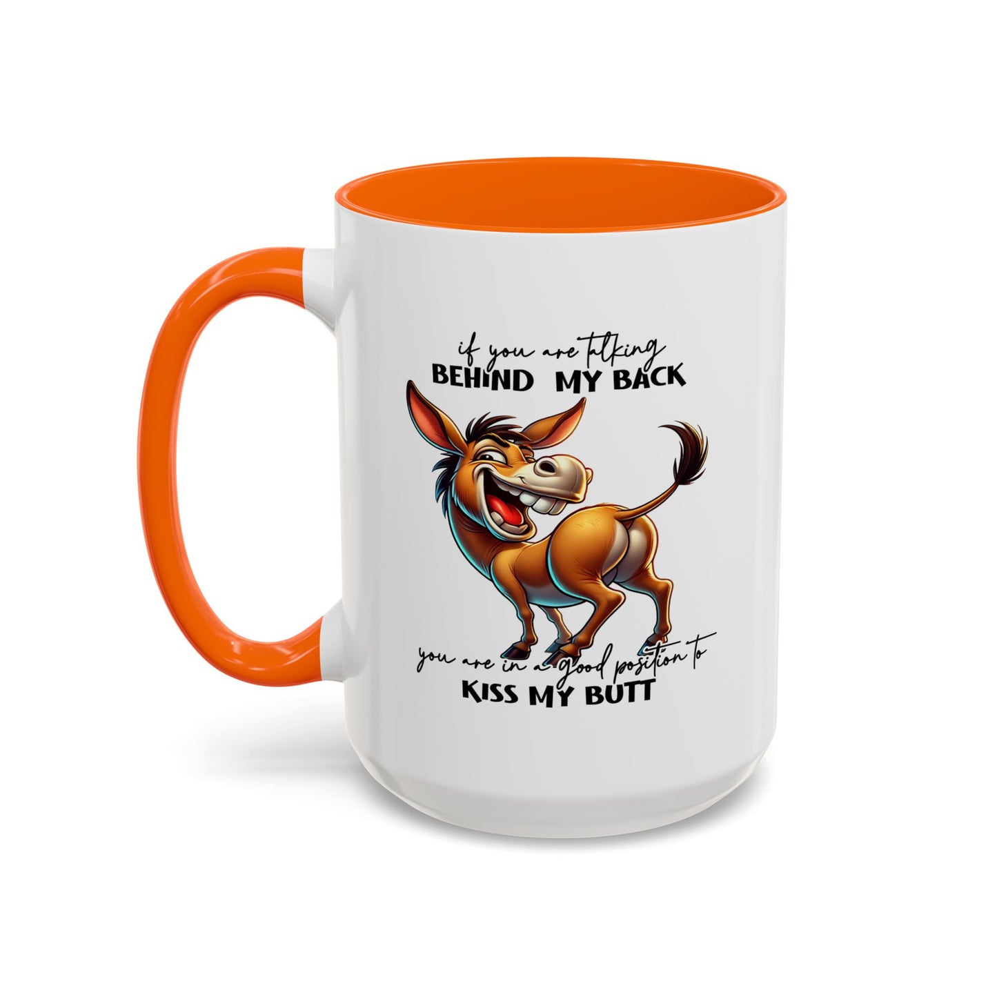 Humor Mug - If You Are Talking Behind My Back