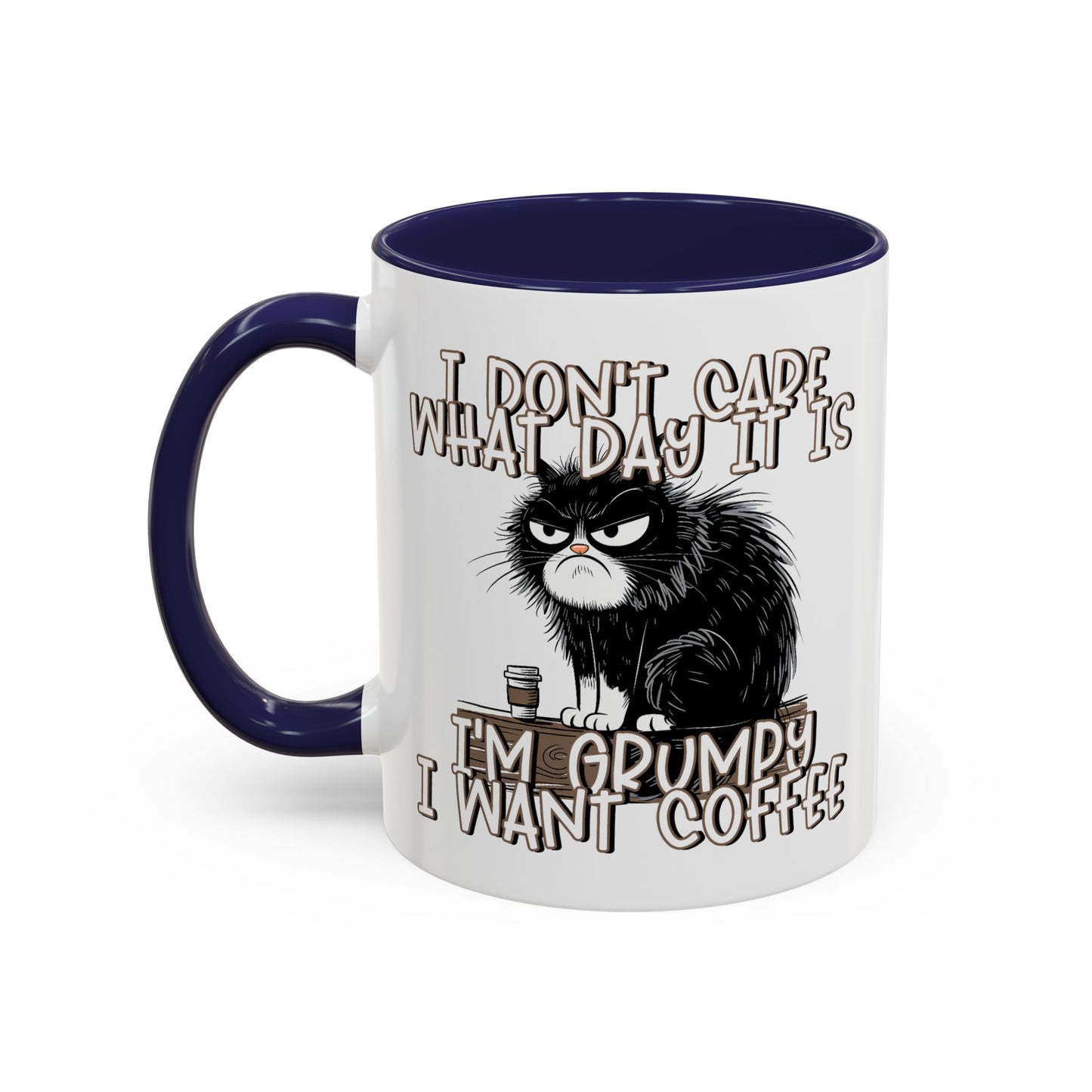 Humor Mug - I Don't Care What Day it is