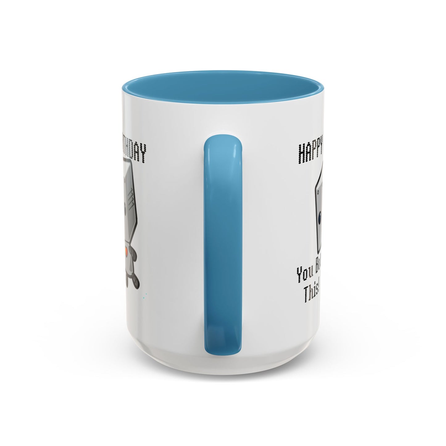 Birthday Mug - You Bot This