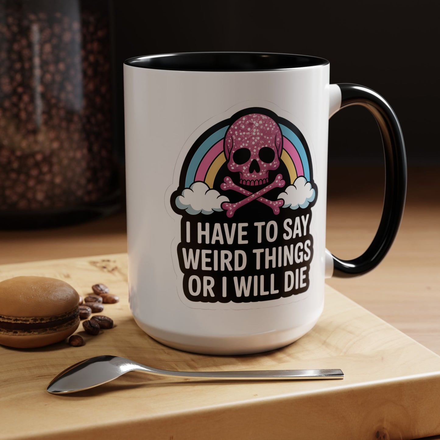 Halloween Mug - I Have To Say Weird Things Or