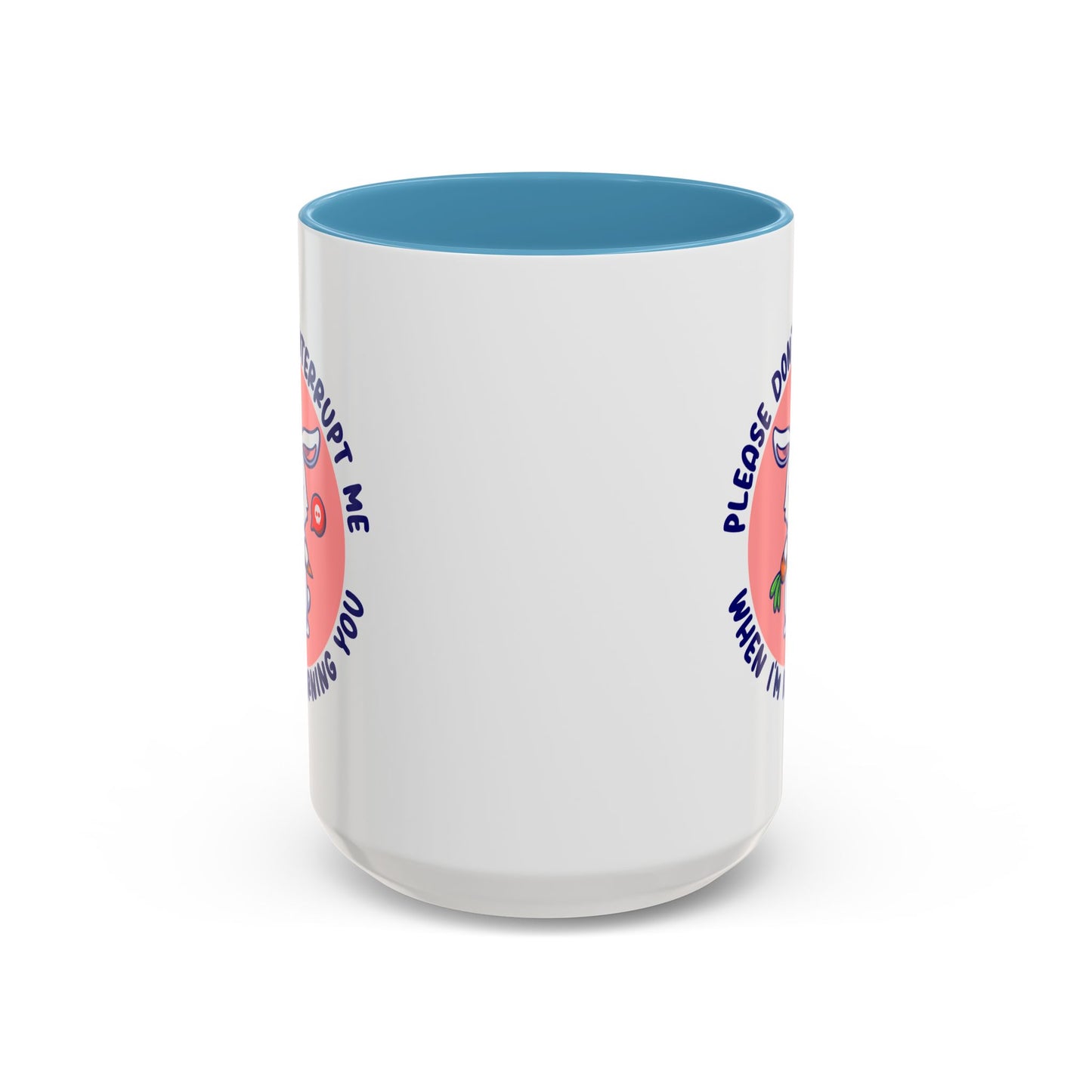 Humor Mug - Please Don't Interrupt Me