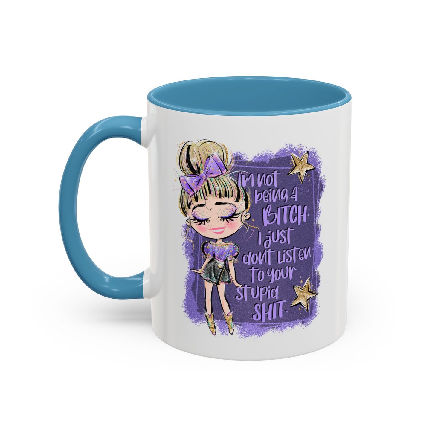 Humor Mug - I'm Not Being a Bitch