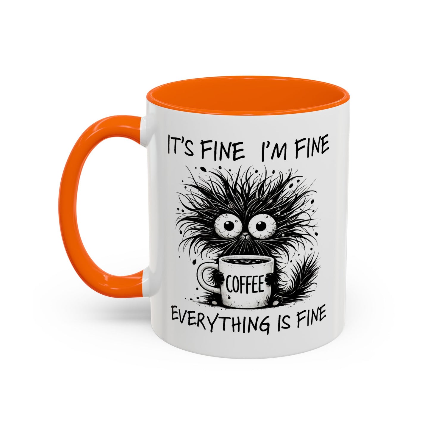 Humor Mug - It's Fine I'm Fine Everything is Fine