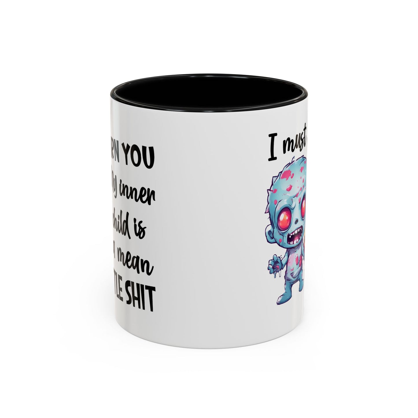 Humor Mug - I Must Warn You