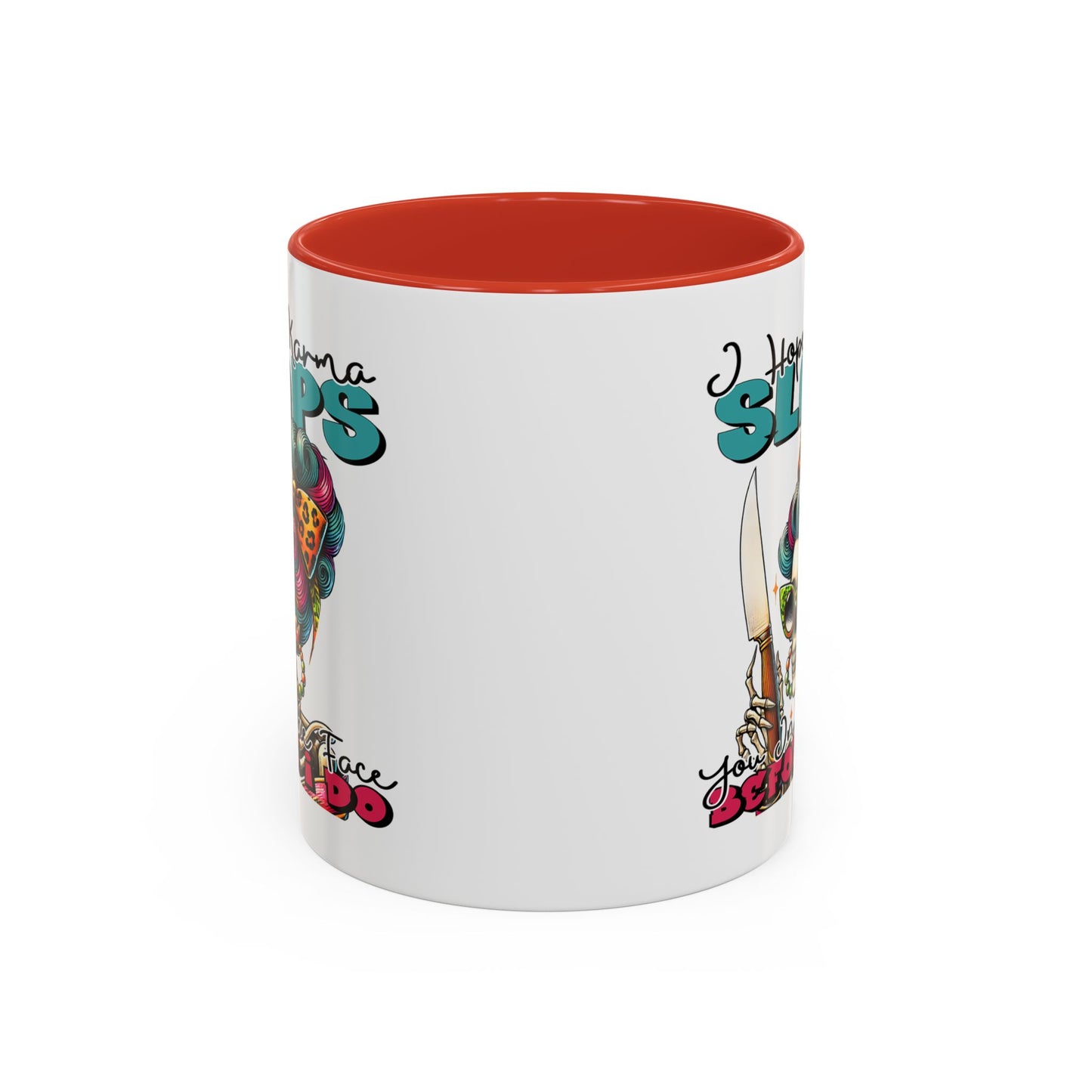 Humor Mug - I Hope Karma Slaps You in the Face