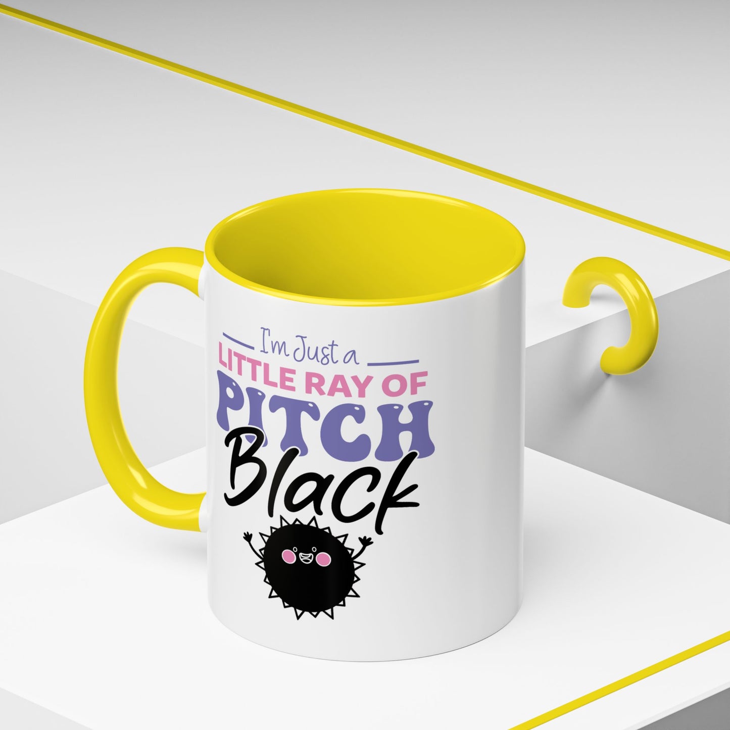 Humor Mug -I'm Just a Little Ray of Pitch Black