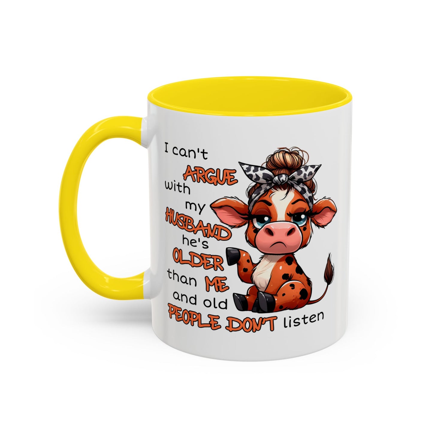 Humor Mug - I Can't Argue With My Husband