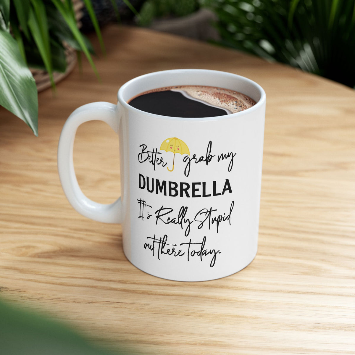 Humor Mug - Better Grab My Dumbrella