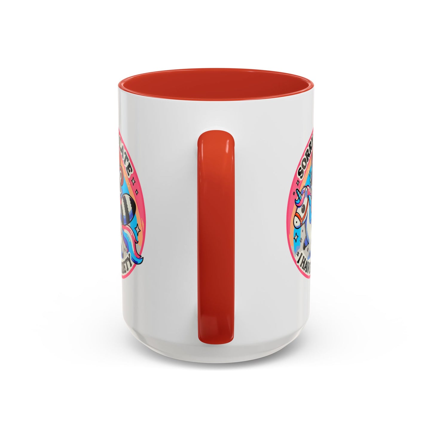 Humor Mug - Sorry I'm Late I Have Anxiety