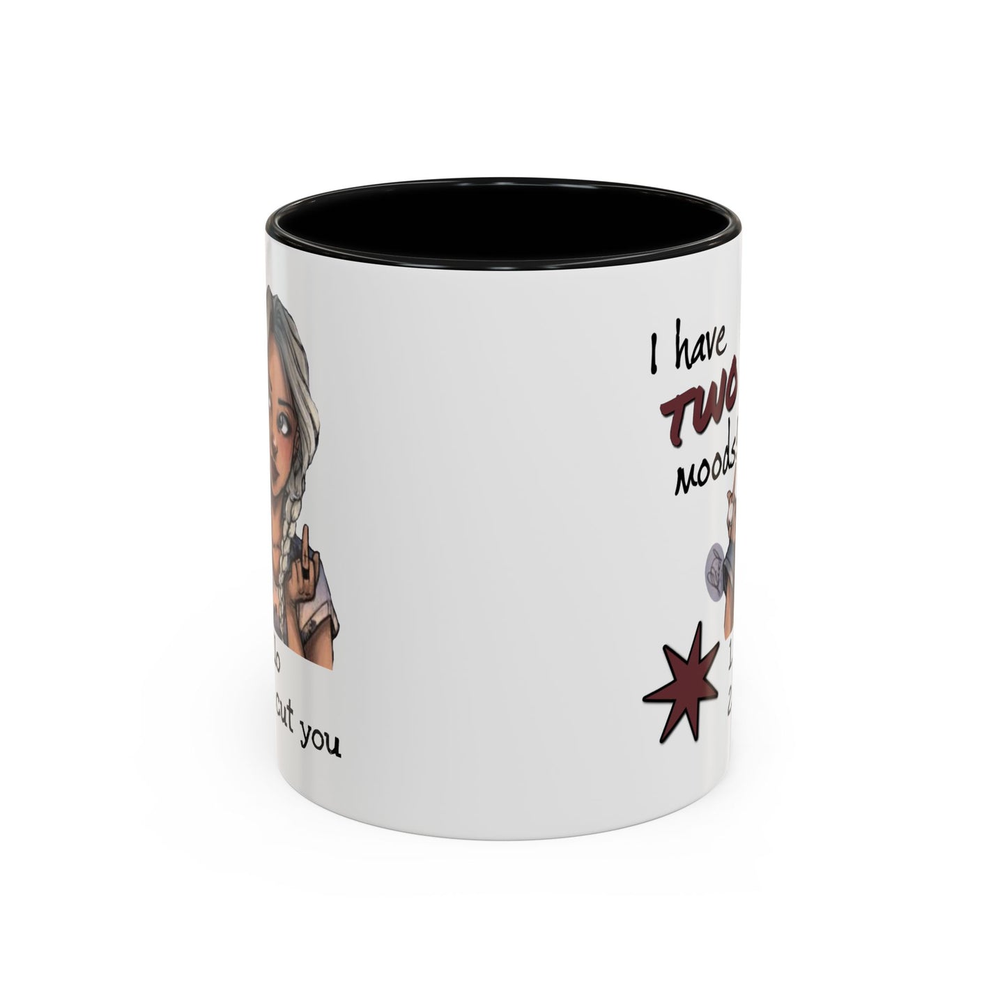 Humor Mug - I Have Two Moods