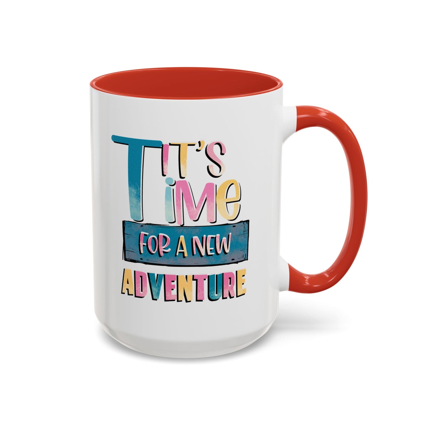 Adventure Mug - It's Time For A New Adventure