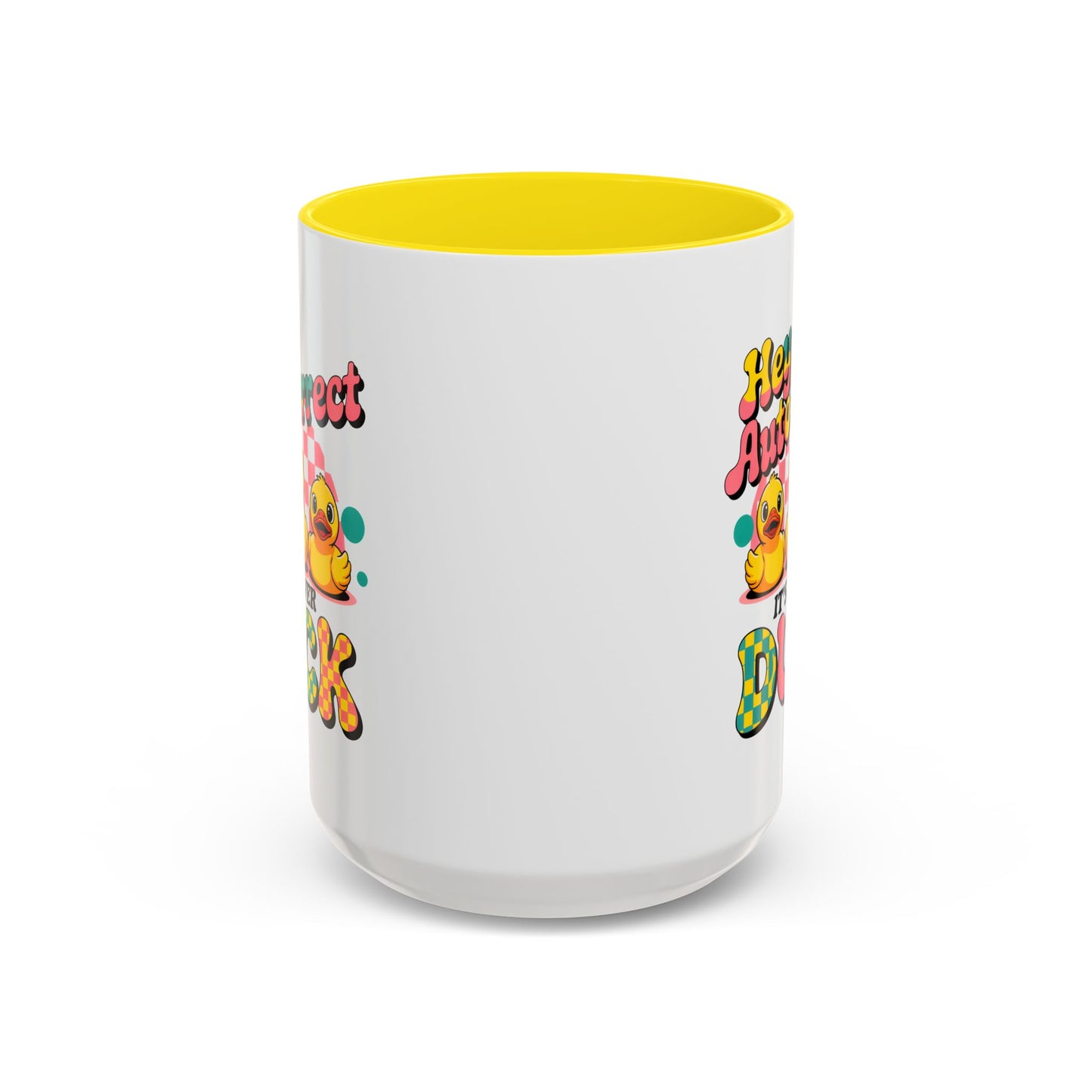 Humor Mug - Hey Autocorrect It's Never Duck