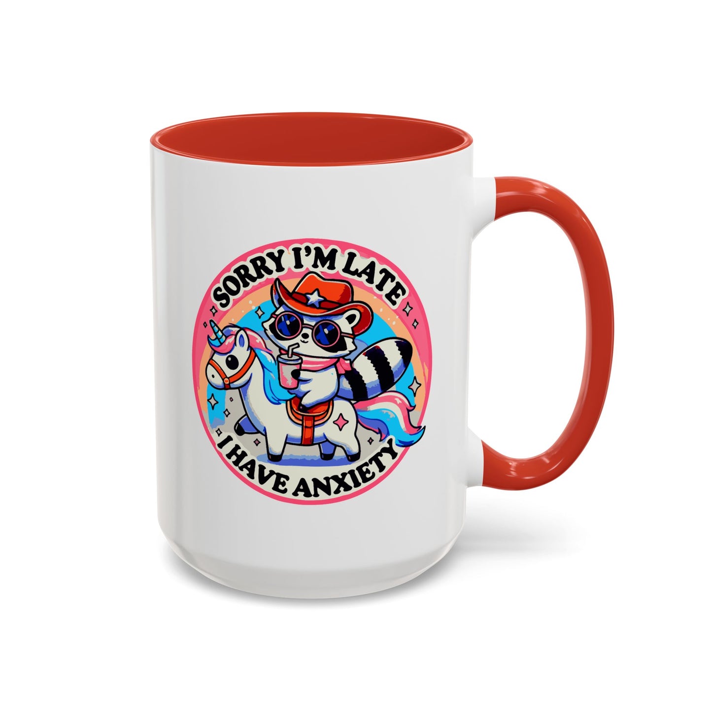 Humor Mug - Sorry I'm Late I Have Anxiety