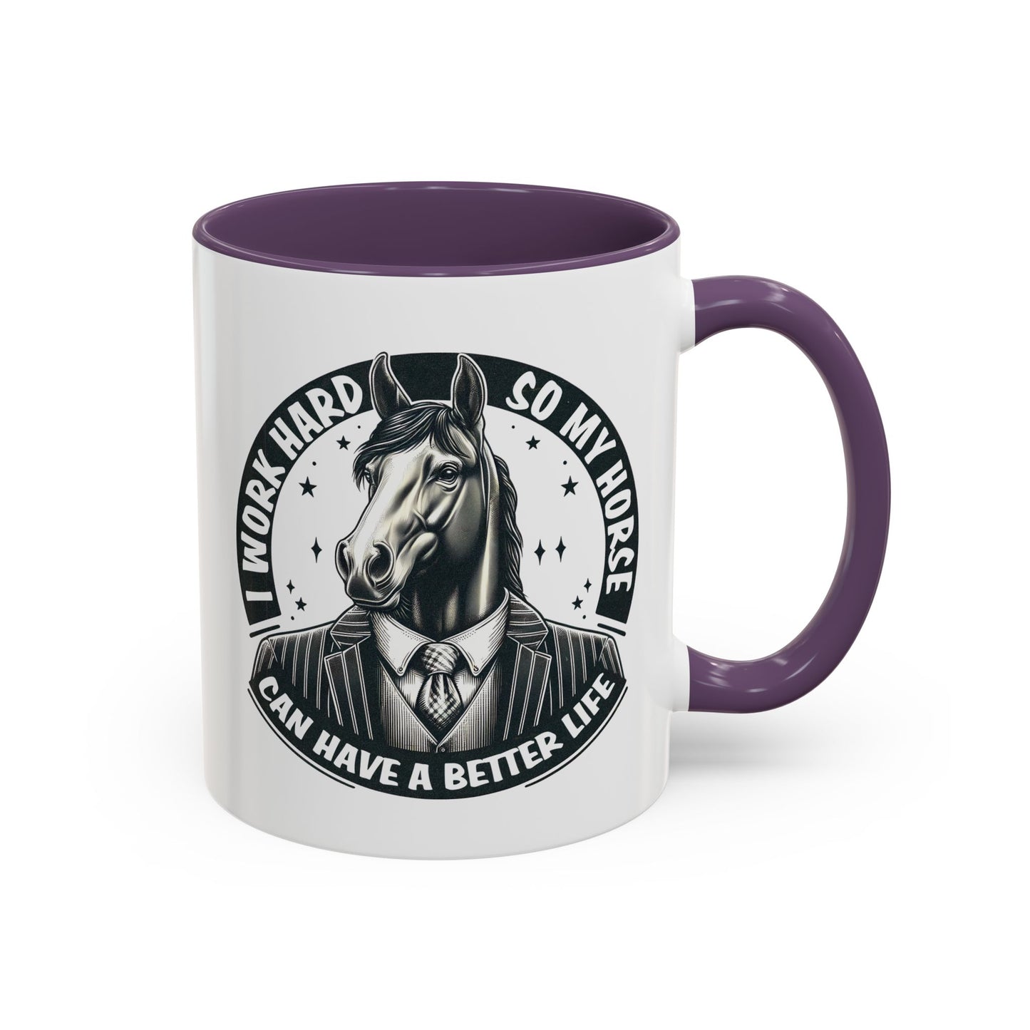 Humor Mug - I Work Hard So My Horse