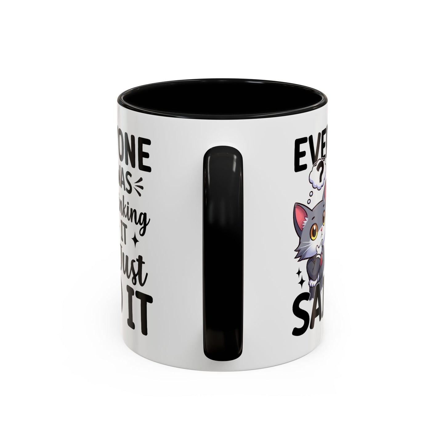 Humor Mug - Everyone Was Thinking It