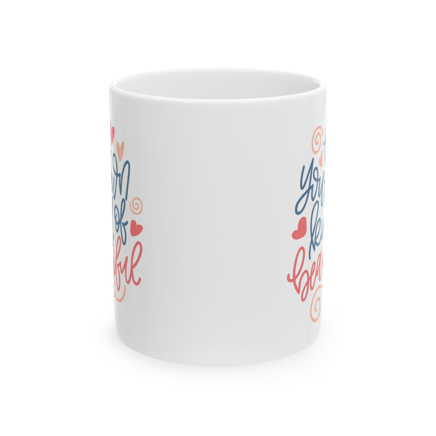 Motivation Mug - Be Your Own Kind of Beautiful