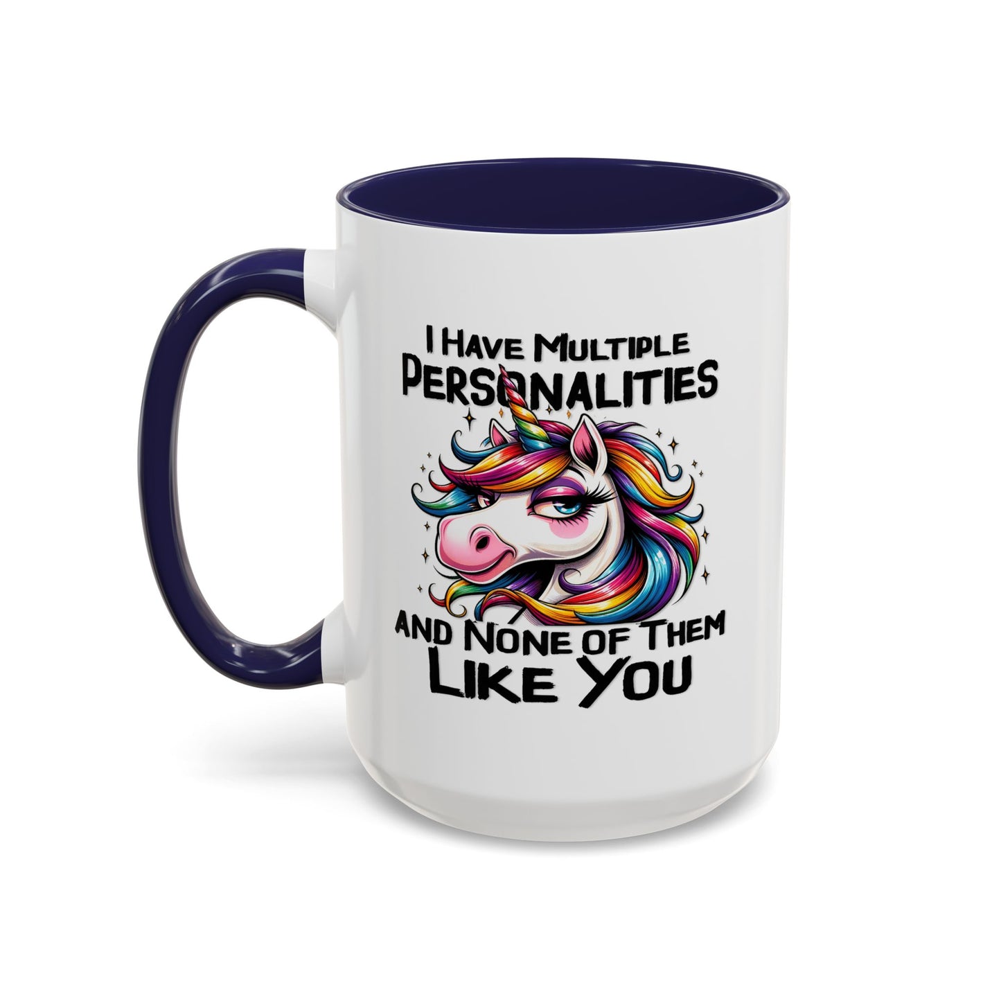 Humor Mug - I Have Multiple Personalities