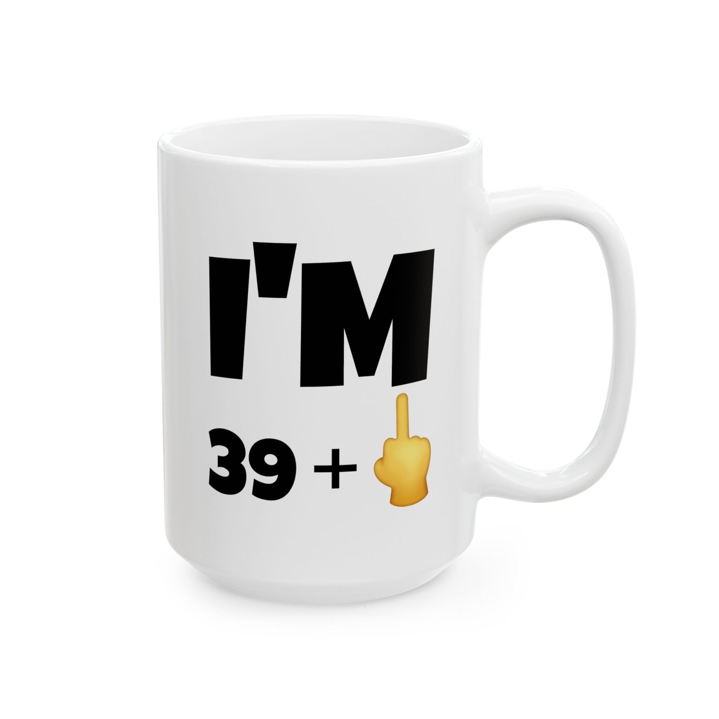 Birthday Mug - I'm 39+1
